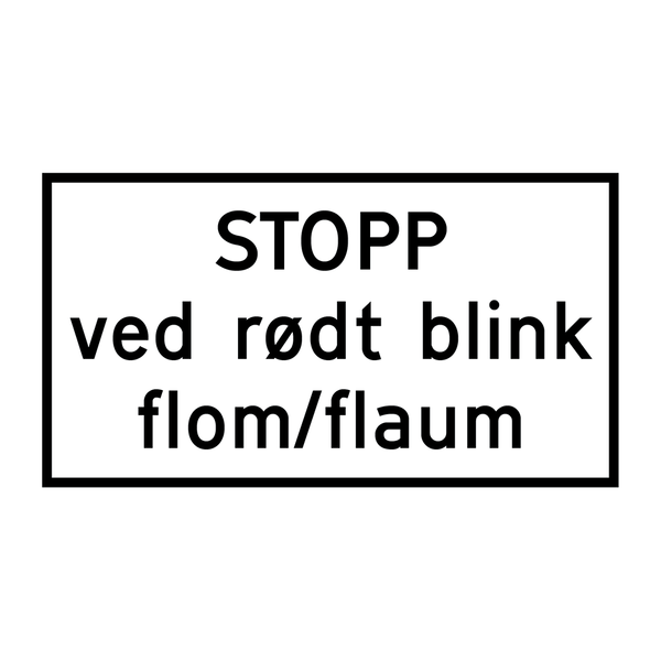 808.616 STOPP ved rødt blink Flom/Flaum & 808.616 STOPP ved rødt blink Flom/Flaum