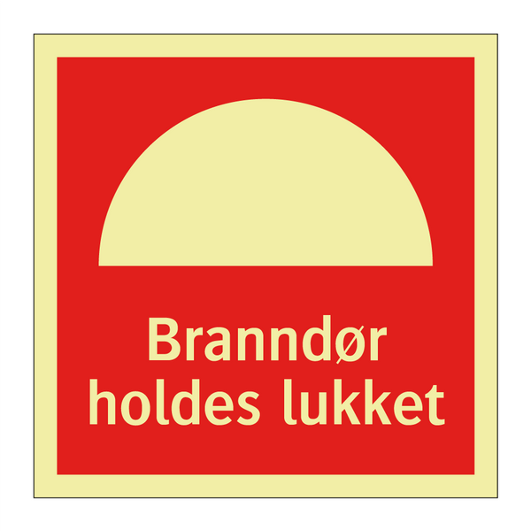 Branndør holdes lukket & Branndør holdes lukket & Branndør holdes lukket