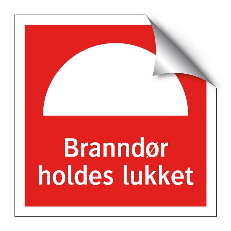 Branndør holdes lukket & Branndør holdes lukket & Branndør holdes lukket