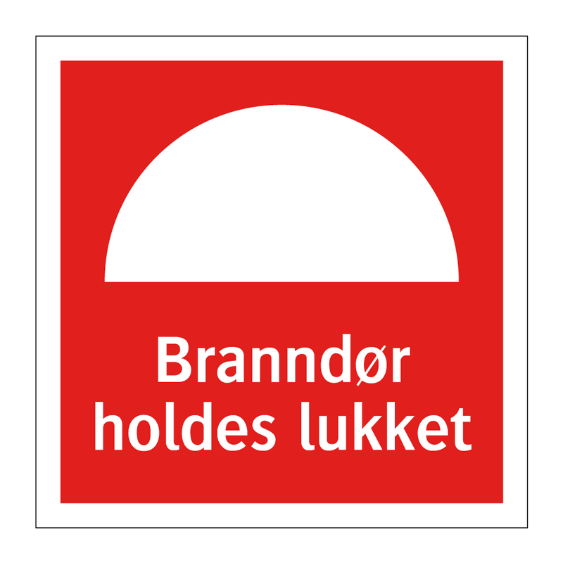 Branndør holdes lukket & Branndør holdes lukket & Branndør holdes lukket