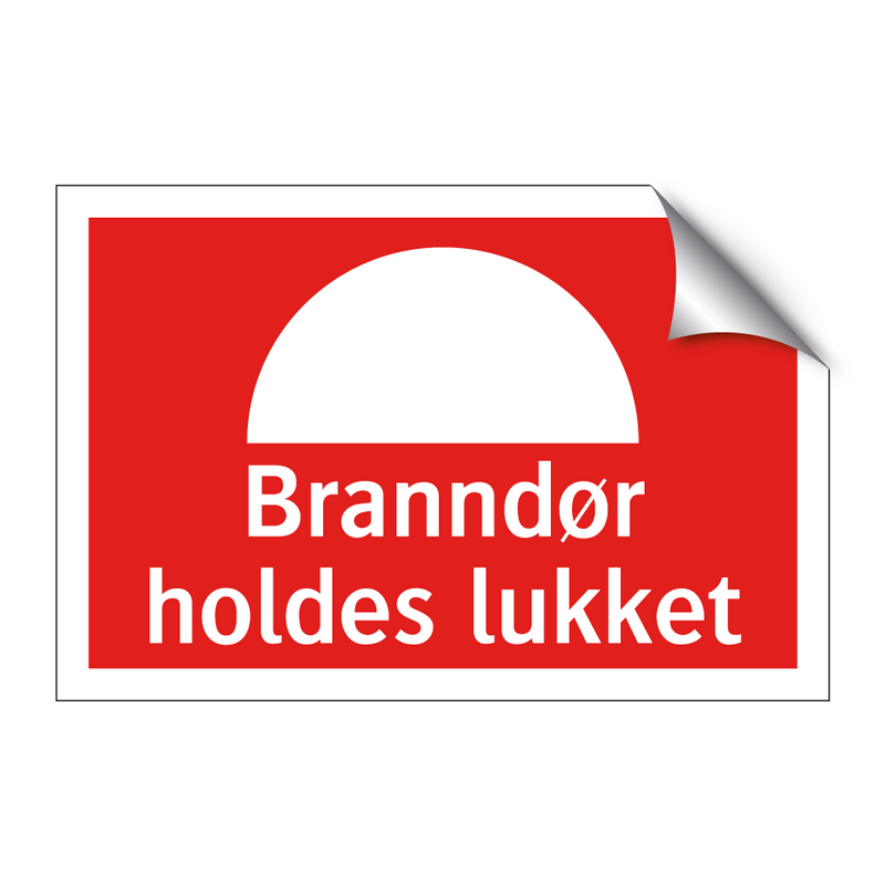 Branndør holdes lukket & Branndør holdes lukket & Branndør holdes lukket