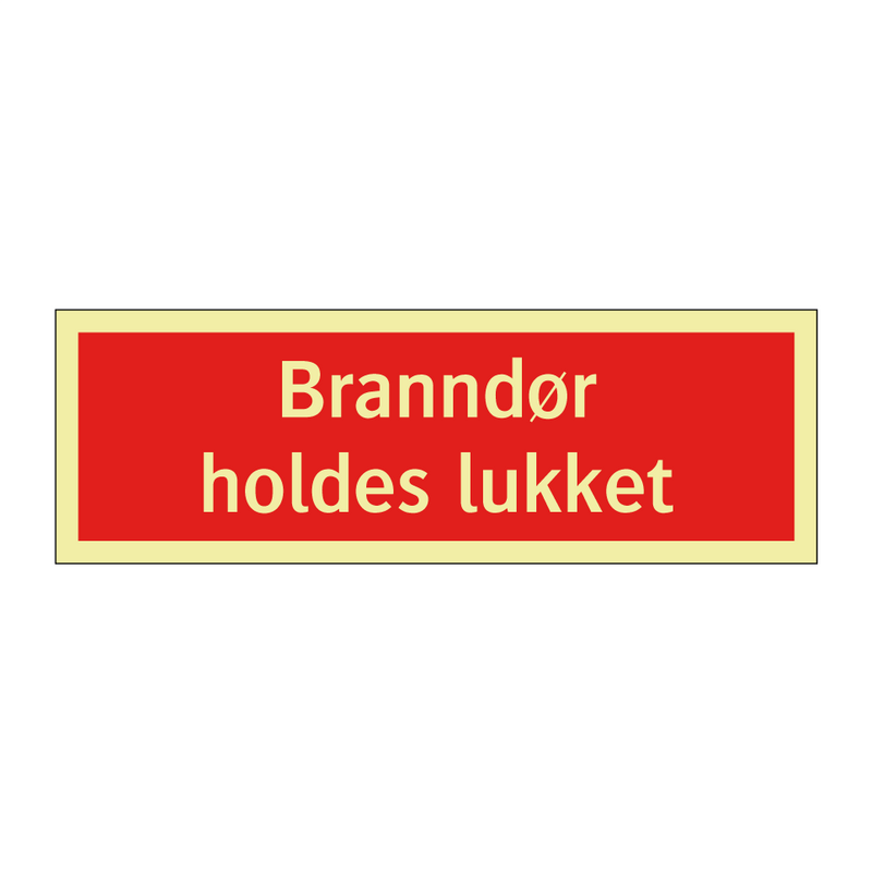 Branndør holdes lukket & Branndør holdes lukket & Branndør holdes lukket