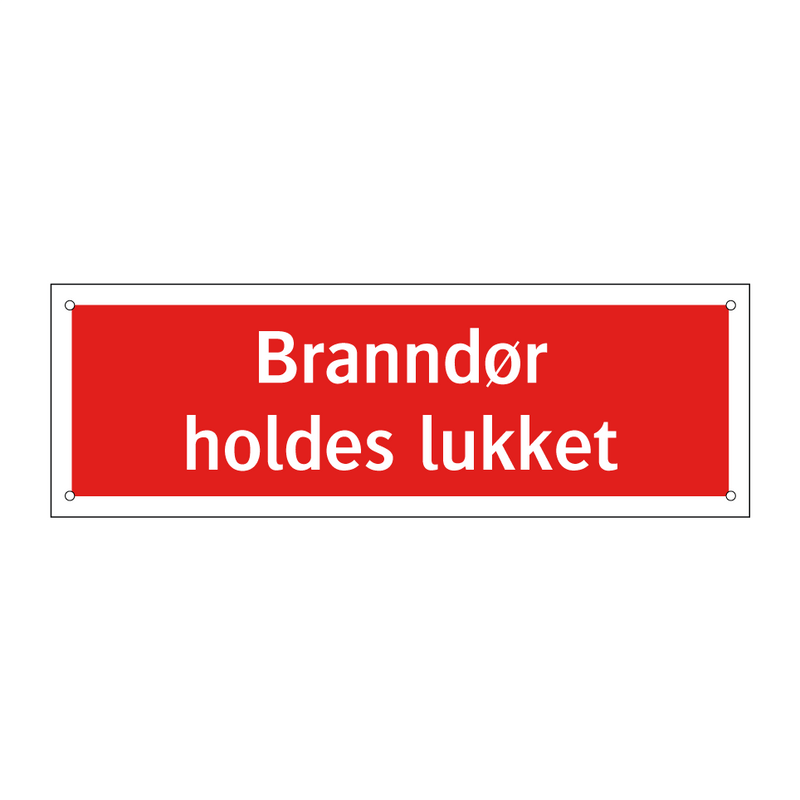 Branndør holdes lukket & Branndør holdes lukket & Branndør holdes lukket