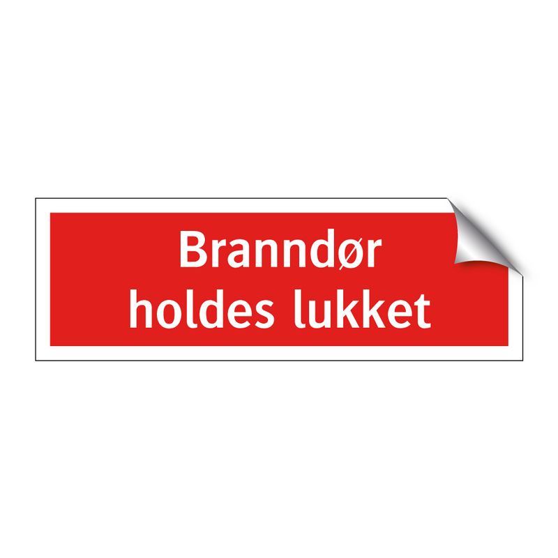 Branndør holdes lukket & Branndør holdes lukket & Branndør holdes lukket