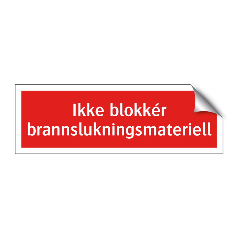 Ikke blokkér brannslukningsmateriell & Ikke blokkér brannslukningsmateriell