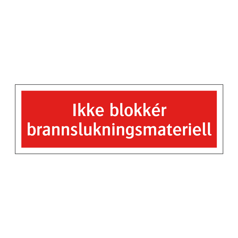 Ikke blokkér brannslukningsmateriell & Ikke blokkér brannslukningsmateriell