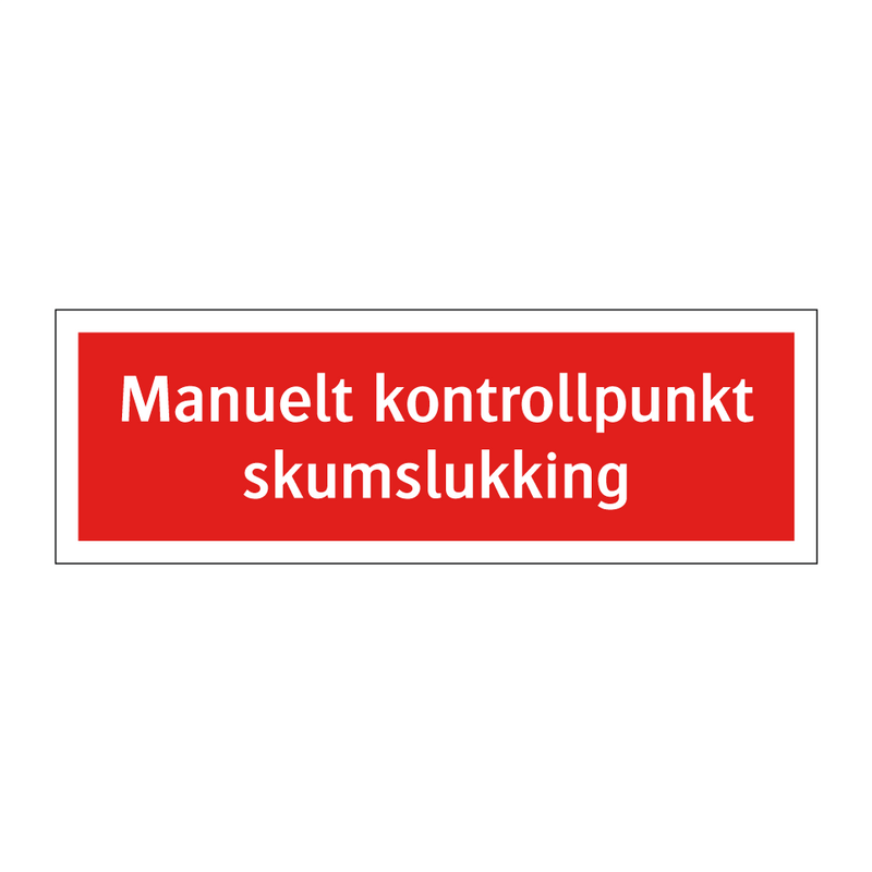 Manuelt kontrollpunkt skumslukking & Manuelt kontrollpunkt skumslukking