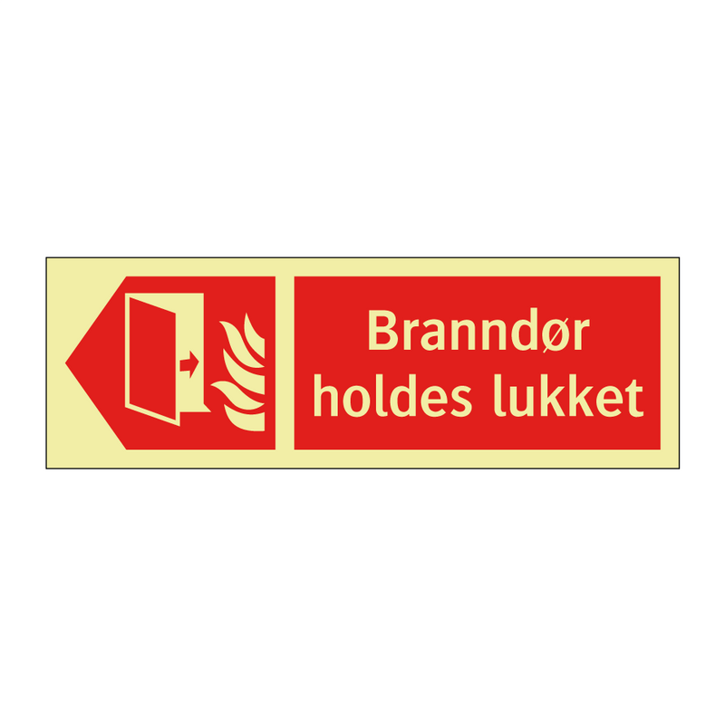 Branndør holdes lukket & Branndør holdes lukket & Branndør holdes lukket