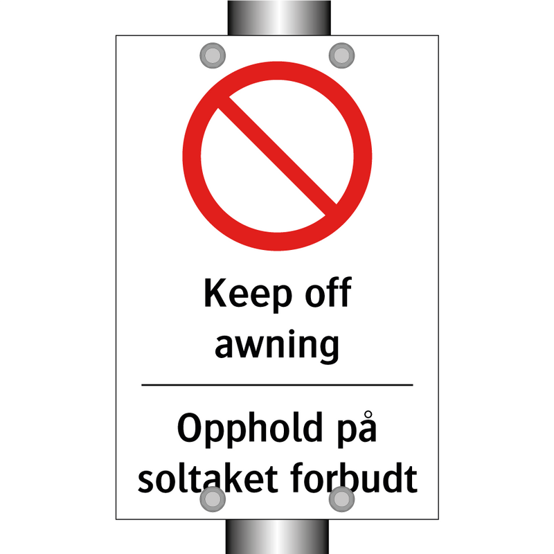 Keep off awning Opphold på soltaket forbudt & Keep off awning Opphold på soltaket forbudt