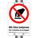 Må ikke betjenes der arbeides på anlegget må kun fjernes av