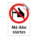Må ikke startes