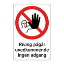 Riving pågår uvedkommende ingen adgang