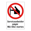 Servicearbeider pågår må ikke startes