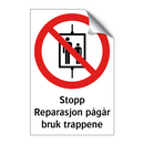 Stopp reparasjon pågår bruk trappene
