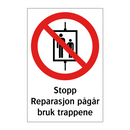 Stopp reparasjon pågår bruk trappene