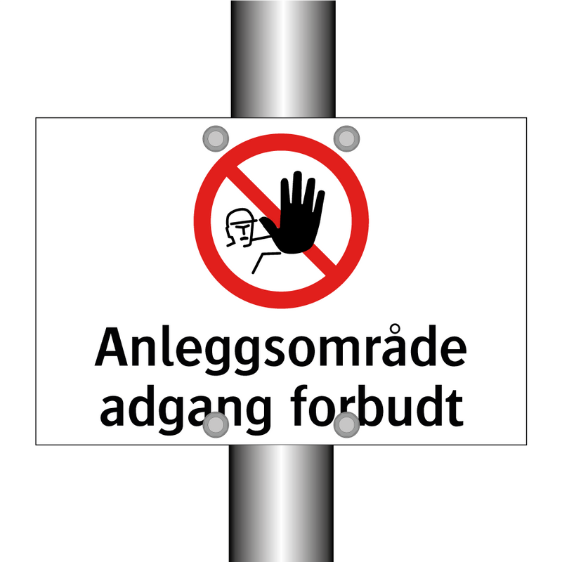 Anleggsområde adgang forbudt & Anleggsområde adgang forbudt & Anleggsområde adgang forbudt