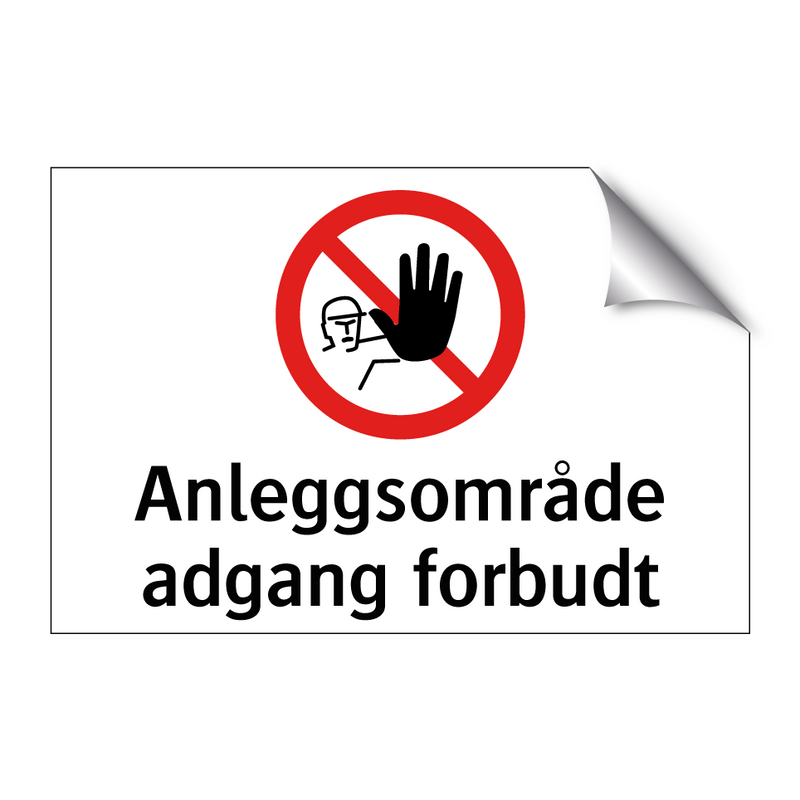 Anleggsområde adgang forbudt & Anleggsområde adgang forbudt & Anleggsområde adgang forbudt