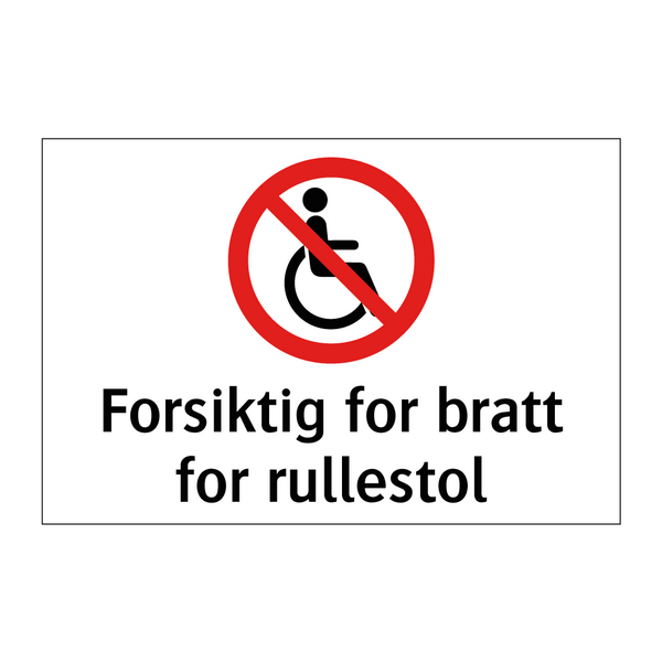 Forsiktig for bratt for rullestol & Forsiktig for bratt for rullestol