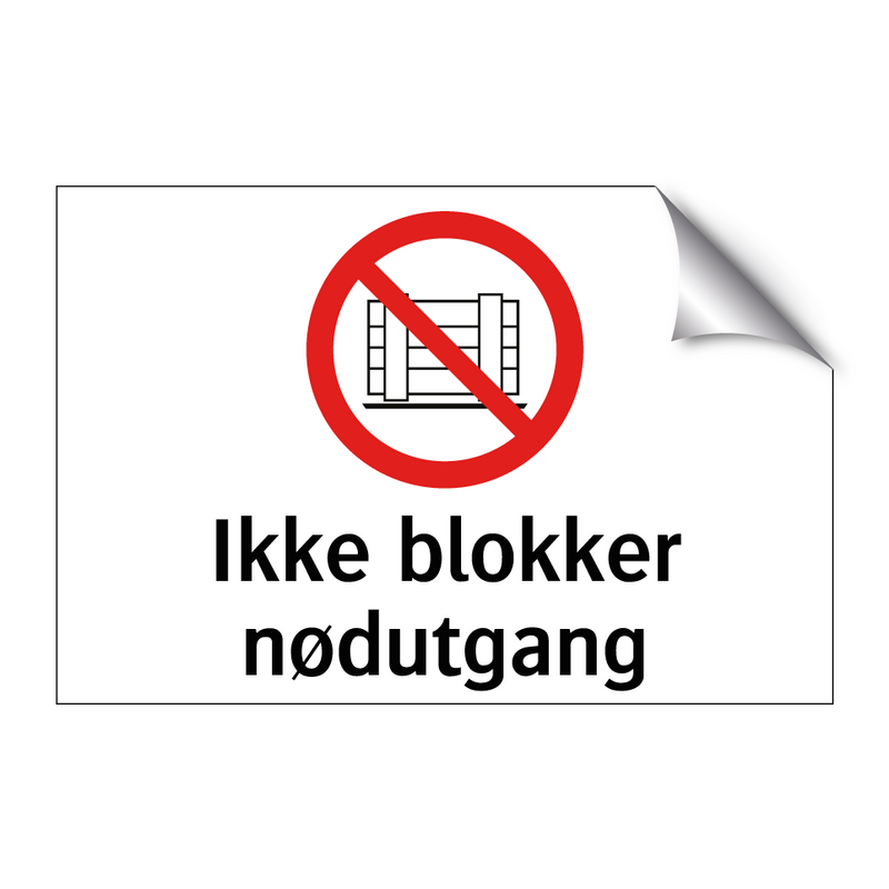 Ikke blokker nødutgang & Ikke blokker nødutgang & Ikke blokker nødutgang