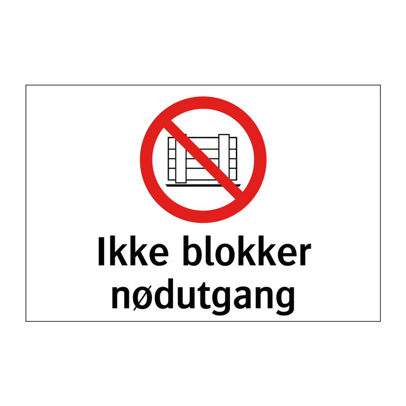 Ikke blokker nødutgang & Ikke blokker nødutgang & Ikke blokker nødutgang