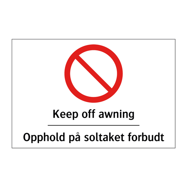 Keep off awning Opphold på soltaket forbudt & Keep off awning Opphold på soltaket forbudt