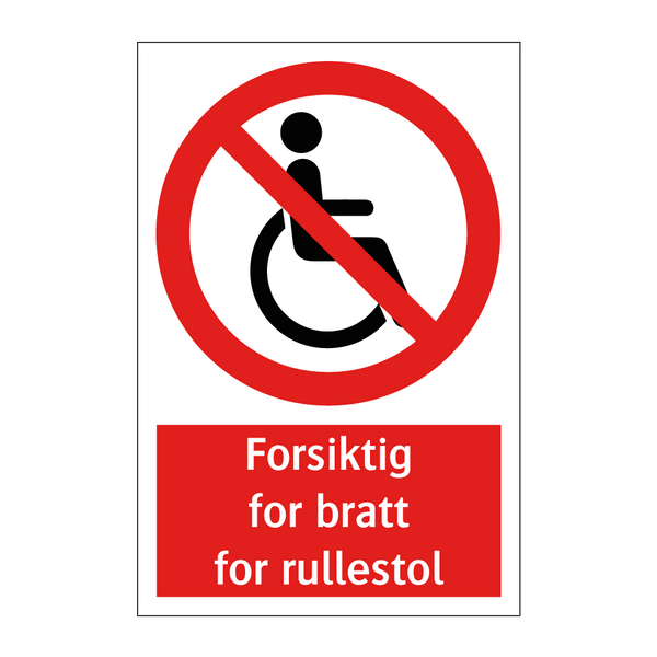 Forsiktig for bratt for rullestol & Forsiktig for bratt for rullestol