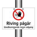 Riving pågår uvedkommende ingen adgang