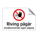Riving pågår uvedkommende ingen adgang