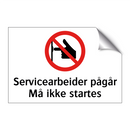 Servicearbeider pågår må ikke startes