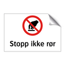Stopp ikke rør