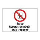 Stopp reparasjon pågår bruk trappene