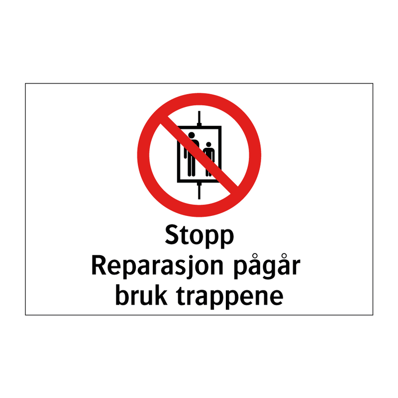 Stopp reparasjon pågår bruk trappene & Stopp reparasjon pågår bruk trappene