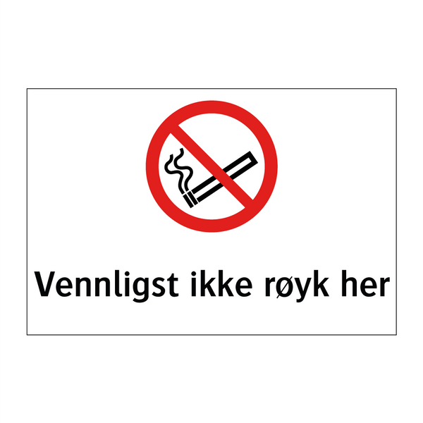 Vennligst ikke røyk her & Vennligst ikke røyk her & Vennligst ikke røyk her