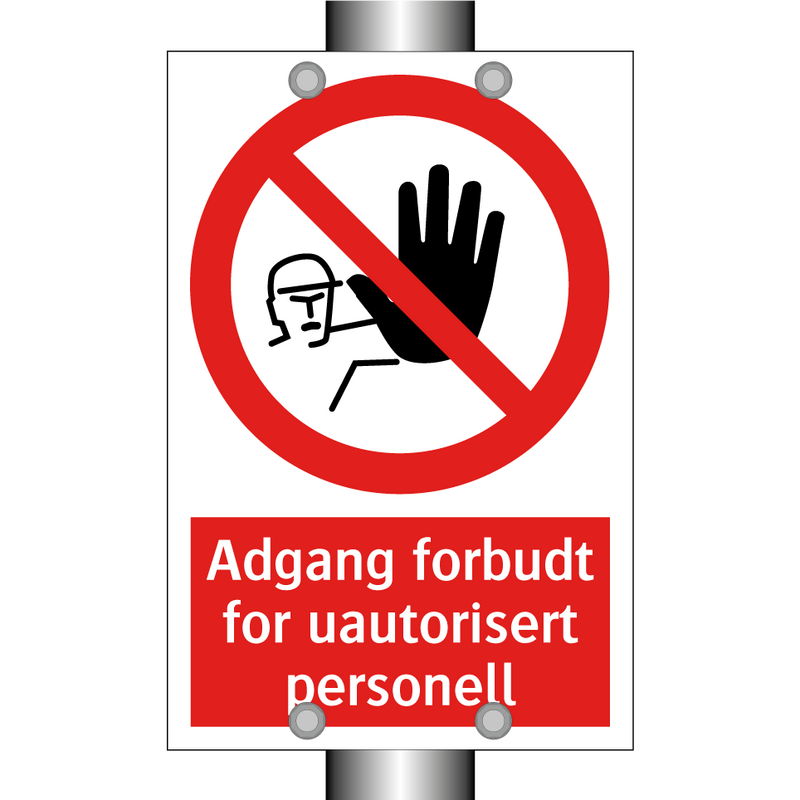 Adgang forbudt for uautorisert personell & Adgang forbudt for uautorisert personell