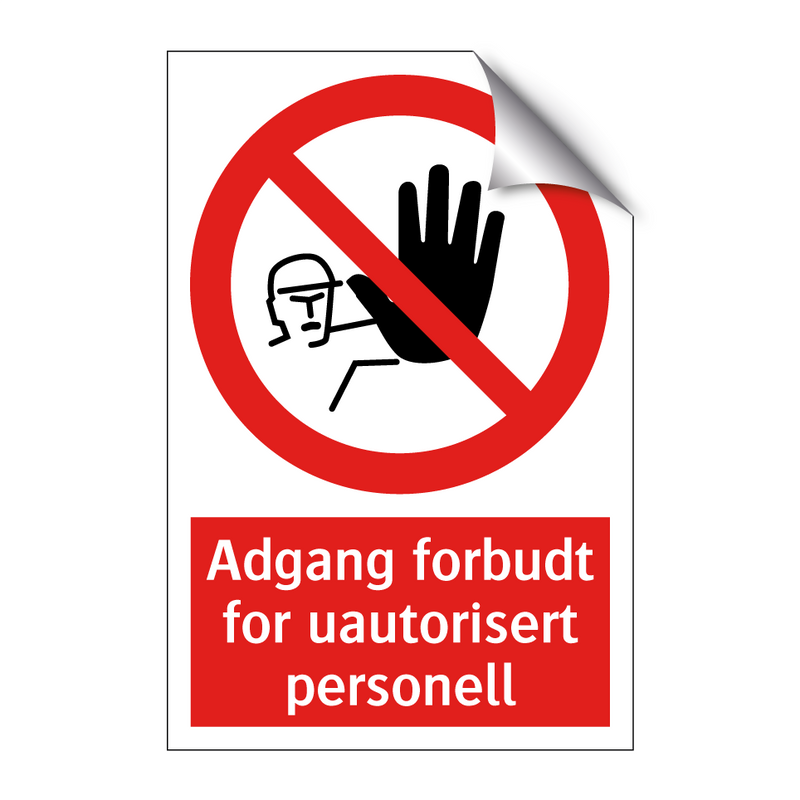 Adgang forbudt for uautorisert personell & Adgang forbudt for uautorisert personell