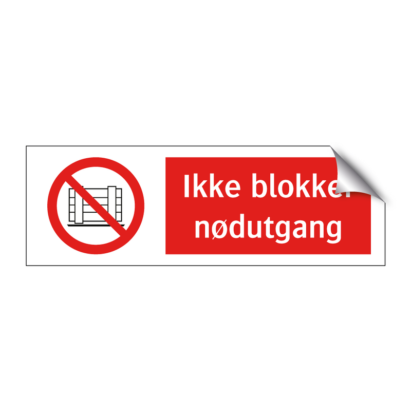 Ikke blokker nødutgang & Ikke blokker nødutgang & Ikke blokker nødutgang