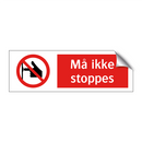 Må ikke stoppes