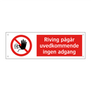 Riving pågår uvedkommende ingen adgang