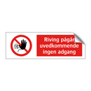 Riving pågår uvedkommende ingen adgang