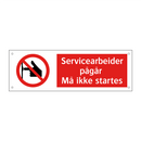 Servicearbeider pågår må ikke startes
