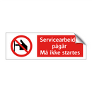 Servicearbeider pågår må ikke startes
