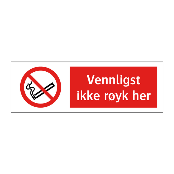 Vennligst ikke røyk her & Vennligst ikke røyk her & Vennligst ikke røyk her