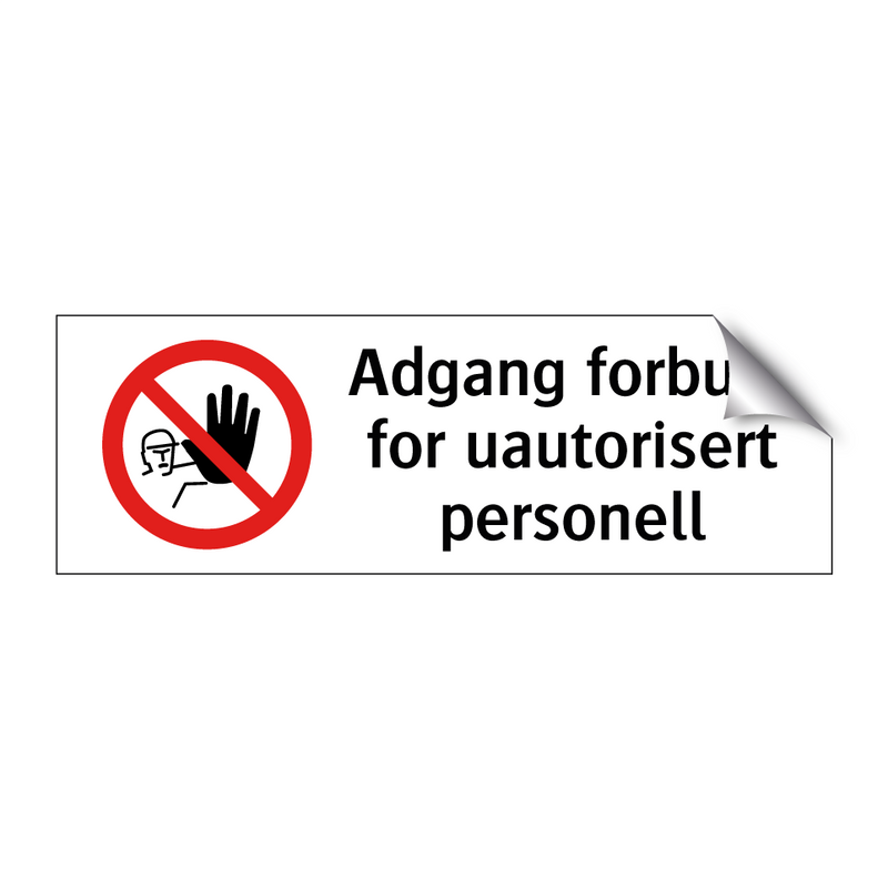 Adgang forbudt for uautorisert personell & Adgang forbudt for uautorisert personell