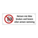 Heisen må ikke brukes ved brann eller annen rømning