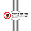 Må ikke betjenes der arbeides på anlegget må kun fjernes av