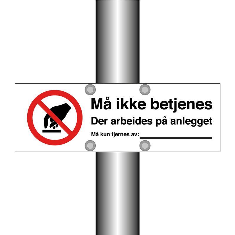 Må ikke betjenes der arbeides på anlegget må kun fjernes av