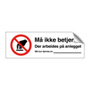 Må ikke betjenes der arbeides på anlegget må kun fjernes av