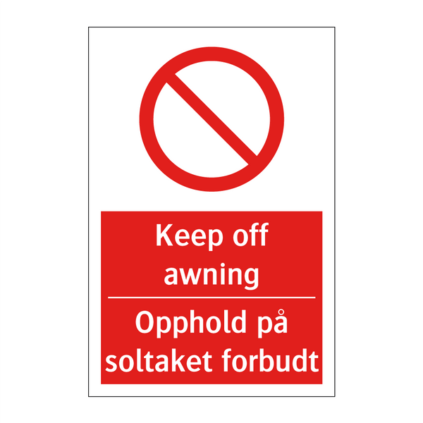 Keep off awning Opphold på soltaket forbudt & Keep off awning Opphold på soltaket forbudt