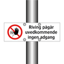 Riving pågår uvedkommende ingen adgang
