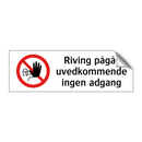 Riving pågår uvedkommende ingen adgang